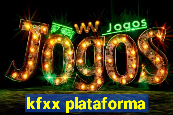 kfxx plataforma
